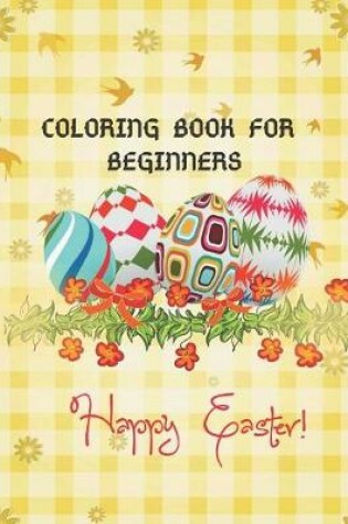 Cover of Happy Easter Coloring Book For Beginners