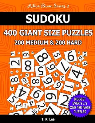 Book cover for Sudoku 400 Giant Size Puzzles, 200 Medium and 200 Hard, to Keep Your Brain Active for Hours