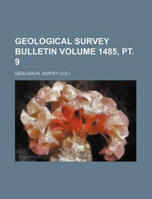 Book cover for Geological Survey Bulletin Volume 1485, PT. 9