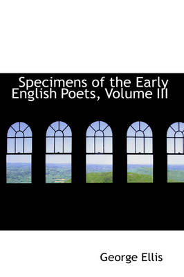 Book cover for Specimens of the Early English Poets, Volume III