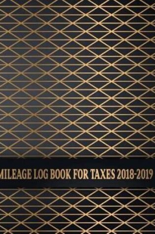 Cover of Mileage Log Book For Taxes 2018-2019