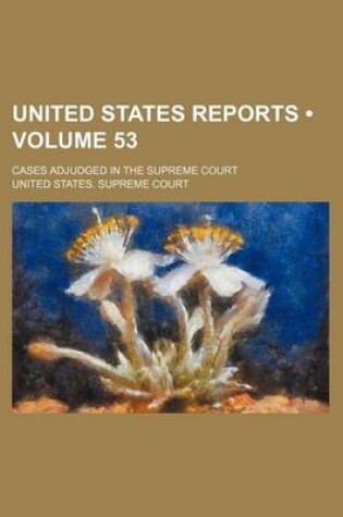 Cover of United States Reports (Volume 53); Cases Adjudged in the Supreme Court