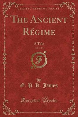 Book cover for The Ancient Régime, Vol. 1 of 3