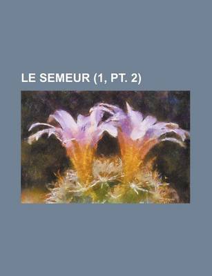 Book cover for Le Semeur (1, PT. 2 )