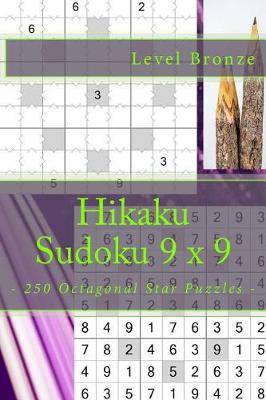 Book cover for Hikaku Sudoku 9 X 9 - 250 Octagonal Star Puzzles - Level Bronze