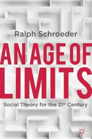 Cover of Age of Limits, An: Social Theory for the 21st Century
