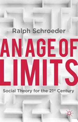 Book cover for Age of Limits, An: Social Theory for the 21st Century