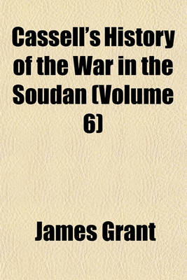 Book cover for Cassell's History of the War in the Soudan (Volume 6)