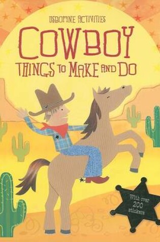 Cover of Cowboy Things to Make and Do