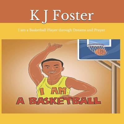 Book cover for I am a Basketball Player through Dreams and Prayer