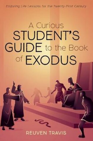 Cover of A Curious Student's Guide to the Book of Exodus