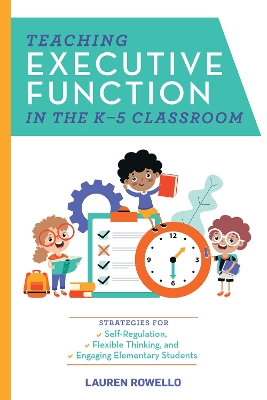 Book cover for Teaching Executive Function in the K-5 Classroom