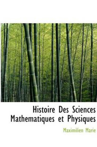 Cover of Histoire Des Sciences Mathacmatiques Et Physiques