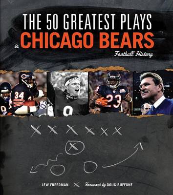 Book cover for The 50 Greatest Plays in Chicago Bears Football History