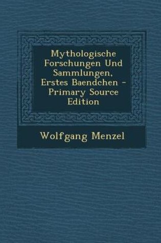 Cover of Mythologische Forschungen Und Sammlungen, Erstes Baendchen