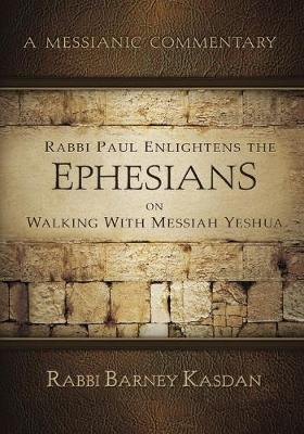 Cover of Rabbi Paul Enlightens the Ephesians on Walking with Messiah Yeshua