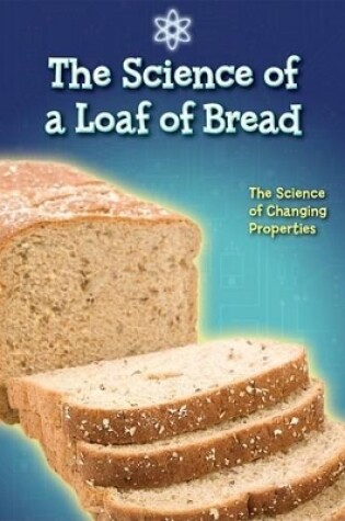 Cover of The Science of a Loaf of Bread