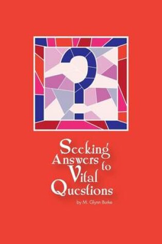 Cover of Seeking Answers To Vital Questions!