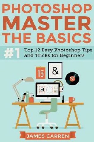 Cover of Photoshop - Master The Basics