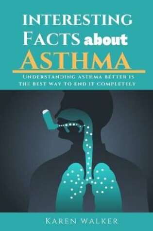 Cover of Interesting Facts about Asthma