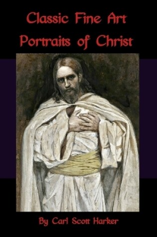 Cover of Classic Fine Art Portraits of Christ