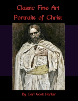 Book cover for Classic Fine Art Portraits of Christ