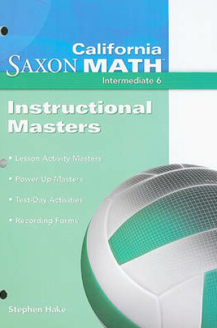 Cover of California Saxon Math, Intermediate 6 Instructional Masters