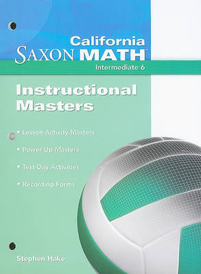 Book cover for California Saxon Math, Intermediate 6 Instructional Masters