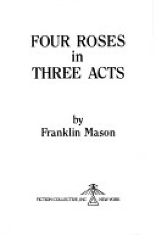 Cover of Four Roses in Three Acts