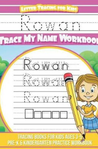 Cover of Rowan Letter Tracing for Kids Trace My Name Workbook