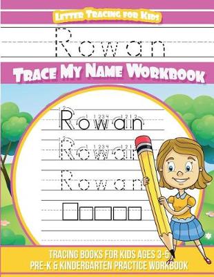 Cover of Rowan Letter Tracing for Kids Trace My Name Workbook