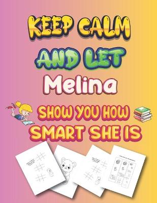 Book cover for keep calm and let Melina show you how smart she is