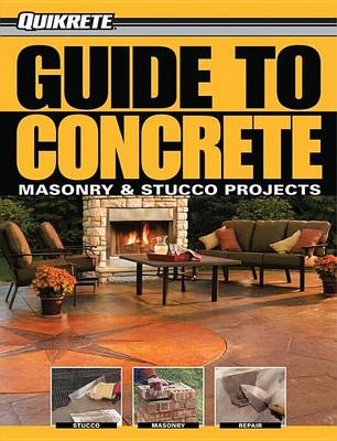 Book cover for Guide to Concrete: Masonry & Stucco Projects