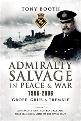 Book cover for Admiralty Salvage in Peace & War 1906-2006: 'Grope, Grub and Tremble'