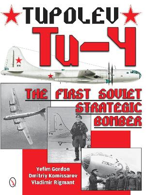 Book cover for Tupolev Tu-4: The First Soviet Strategic Bomber