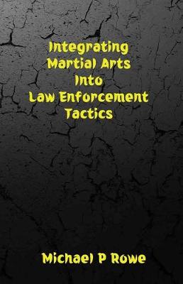 Book cover for Integrating Martial Arts Into Law Enforcement Tactics