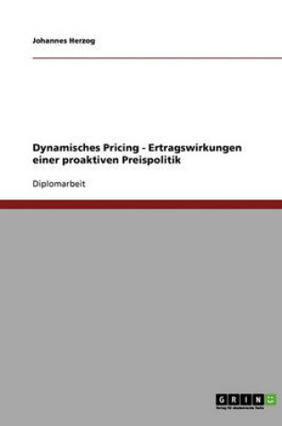 Cover of Dynamisches Pricing. Ertragswirkungen Einer Proaktiven Preispolitik