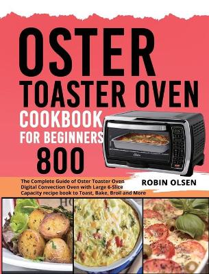 Book cover for Oster Toaster Oven Cookbook for Beginners 800