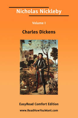 Book cover for Nicholas Nickleby Volume I [Easyread Comfort Edition]