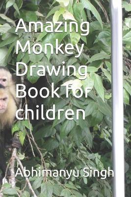 Book cover for Amazing Monkey Drawing Book for children