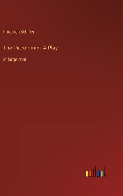 Book cover for The Piccolomini; A Play