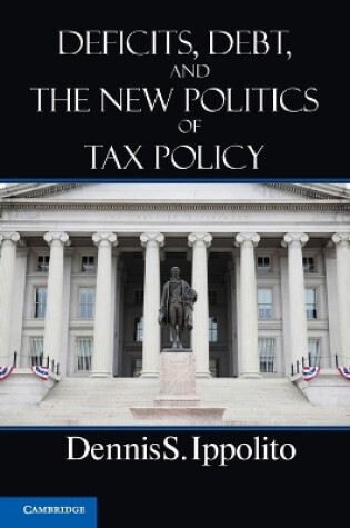 Cover of Deficits, Debt, and the New Politics of Tax Policy