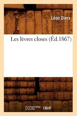 Book cover for Les Levres Closes (Ed.1867)