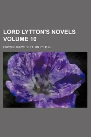 Cover of Lord Lytton's Novels Volume 10