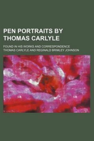 Cover of Pen Portraits by Thomas Carlyle; Found in His Works and Correspondence