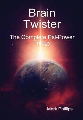 Book cover for Brain Twister - the Complete PSI-Power Trilogy