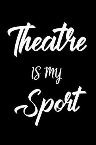 Cover of Theatre Is My Sport