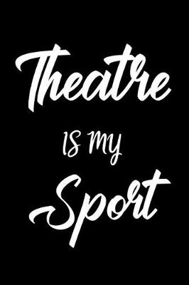 Book cover for Theatre Is My Sport