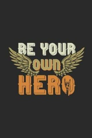 Cover of Be Your Own Hero