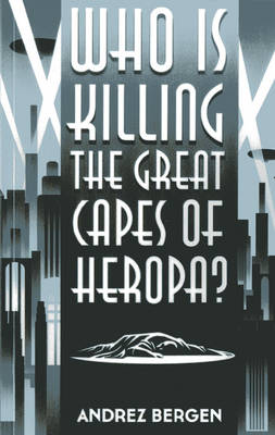 Book cover for Who is Killing the Great Capes of Heropa?